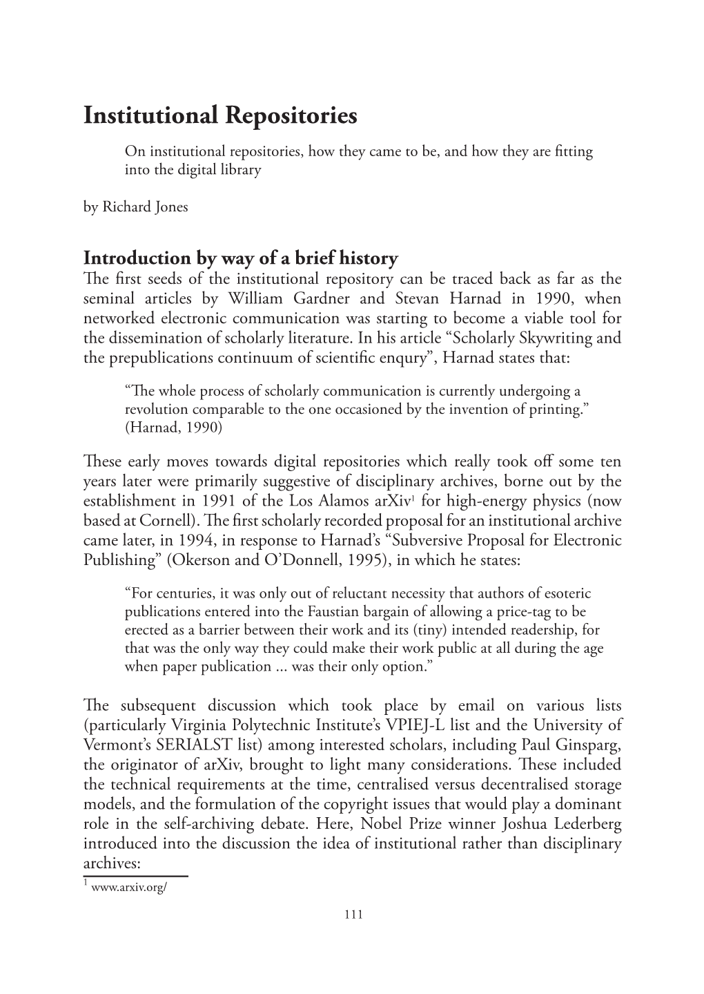 Institutional Repositories on Institutional Repositories, How They Came to Be, and How They Are Fitting Into the Digital Library by Richard Jones
