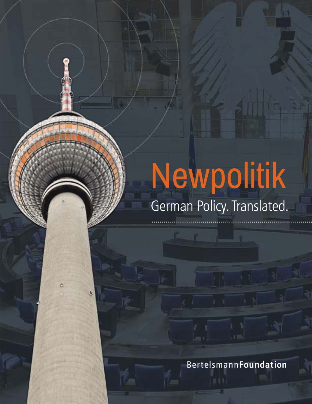 German Policy. Translated. ABOUT the BERTELSMANN FOUNDATION