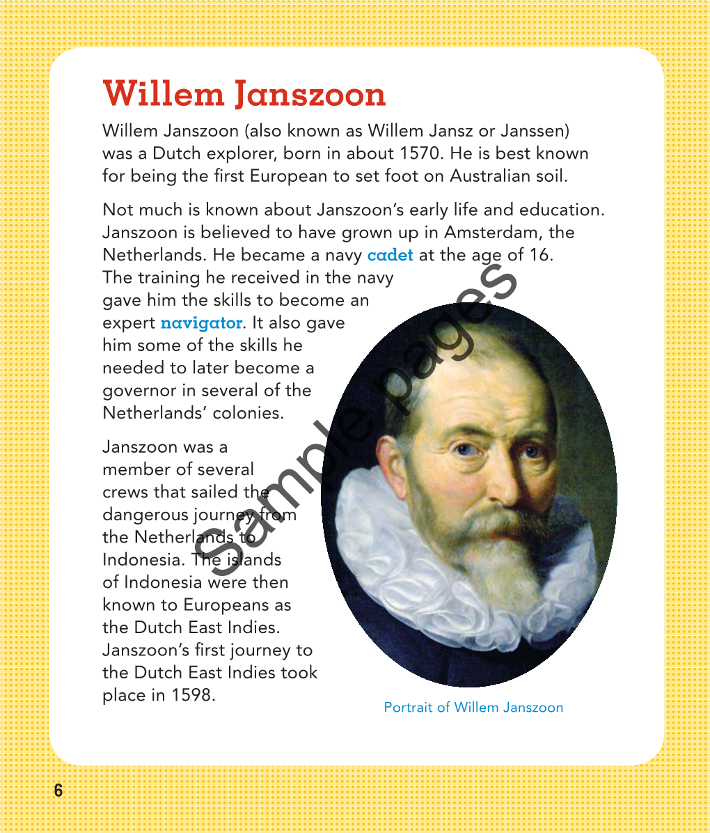 Willem Janszoon Willem Janszoon (Also Known As Willem Jansz Or Janssen) Was a Dutch Explorer, Born in About 1570