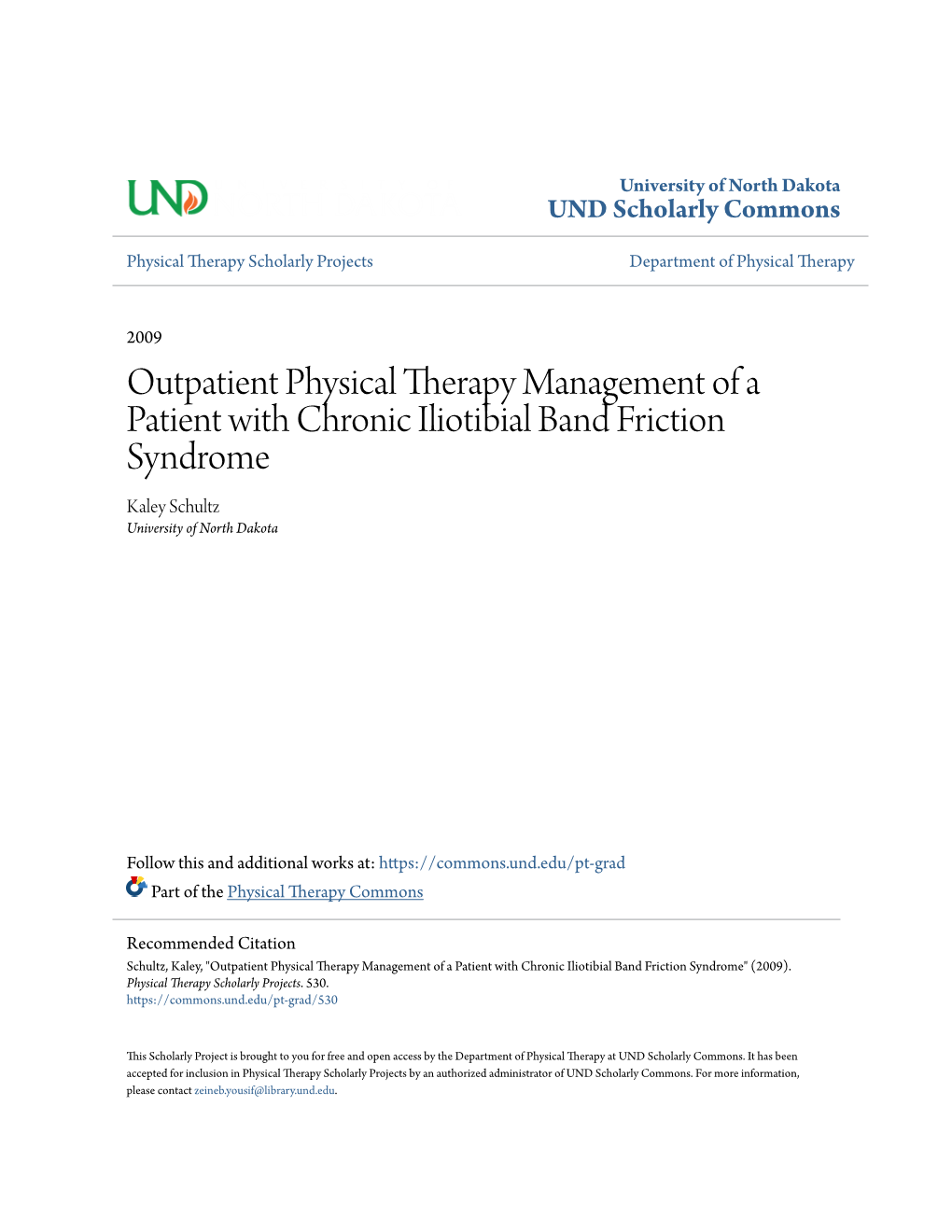 Outpatient Physical Therapy Management of a Patient with Chronic Iliotibial Band Friction Syndrome Kaley Schultz University of North Dakota