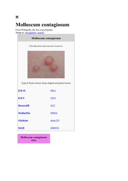 Molluscum Contagiosum from Wikipedia, the Free Encyclopedia Jump To: Navigation, Search