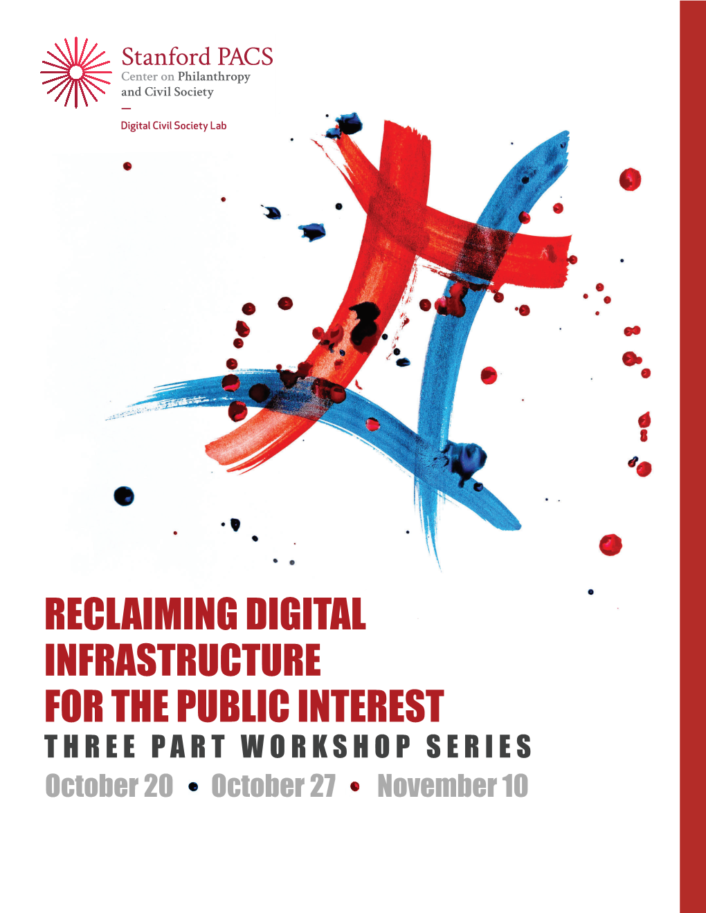 RECLAIMING DIGITAL INFRASTRUCTURE for the PUBLIC INTEREST THREE PART WORKSHOP SERIES October 20 October 27 November 10