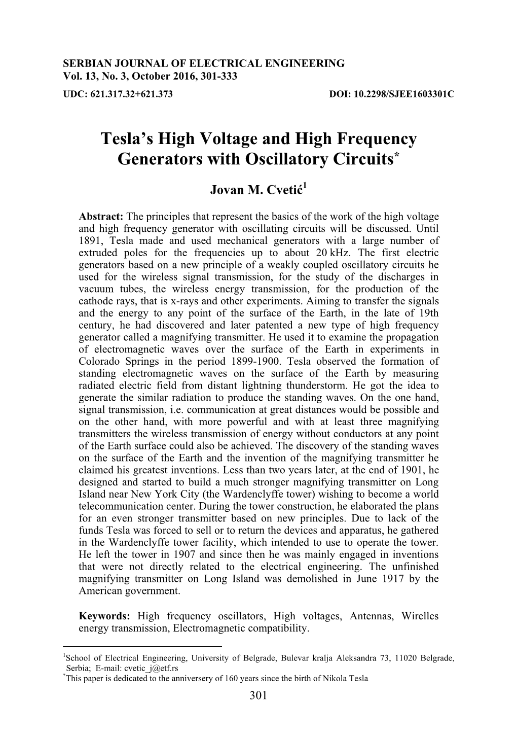 Tesla's High Voltage and High Frequency Generators with Oscillatory Circuits with Each Other the Capacitance Are Great on Primary Side and Small on Secondary