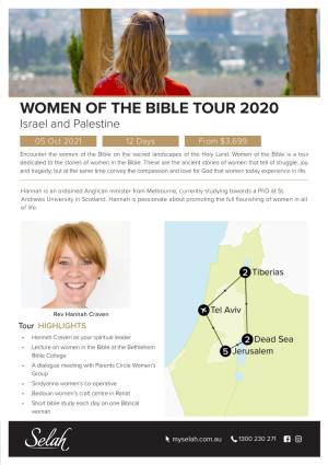 WOMEN of the BIBLE TOUR 2020 Israel and Palestine 05 Oct 2021 12 Days from $3,699 Encounter the Women of the Bible on the Sacred Landscapes of the Holy Land