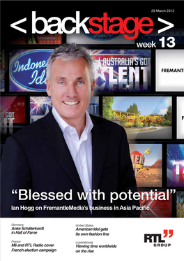 “Blessed with Potential” Ian Hogg on Fremantlemedia’S Business in Asia Paciﬁ C