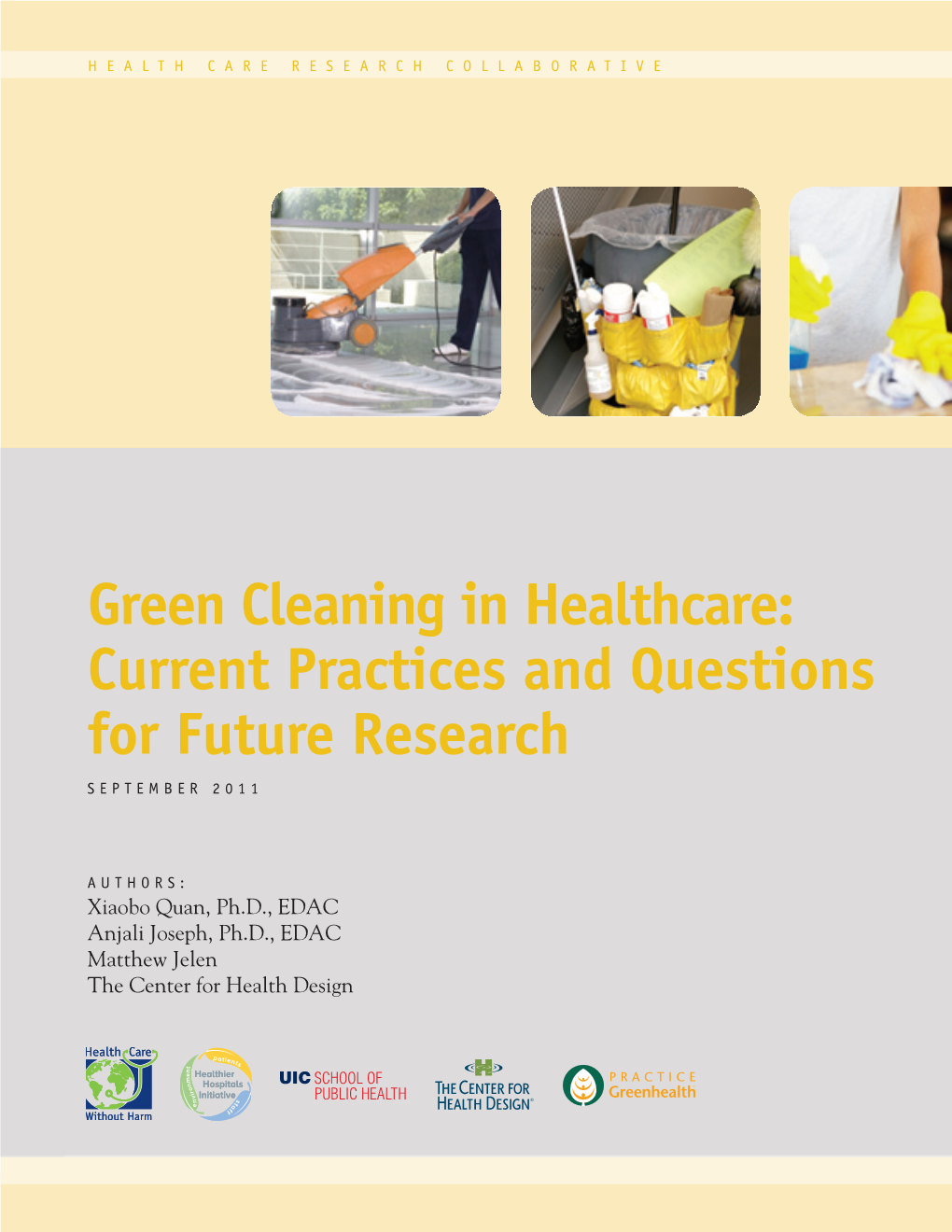 Green Cleaning in Healthcare: Current Practices and Questions for Future Research SEPTEMBER 2011