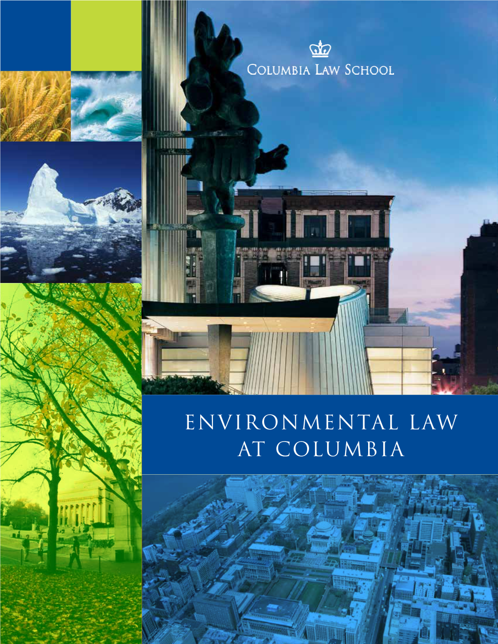 Environmental Law at Columbia Columbia Provided Me with an Excellent Foundation for the Practice of Environmental Law