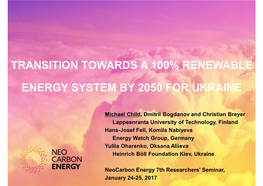 Transition Towards a 100% Renewable Energy System by 2050 for Ukraine 2 Michael Childź Michael.Child@Lut.Fi Agenda