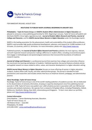 FOR IMMEDIATE RELEASE, AUGUST 2014 ROUTLEDGE to PUBLISH NASPA JOURNALS BEGINNING in JANUARY 2015 Philadelphia – Taylor & F