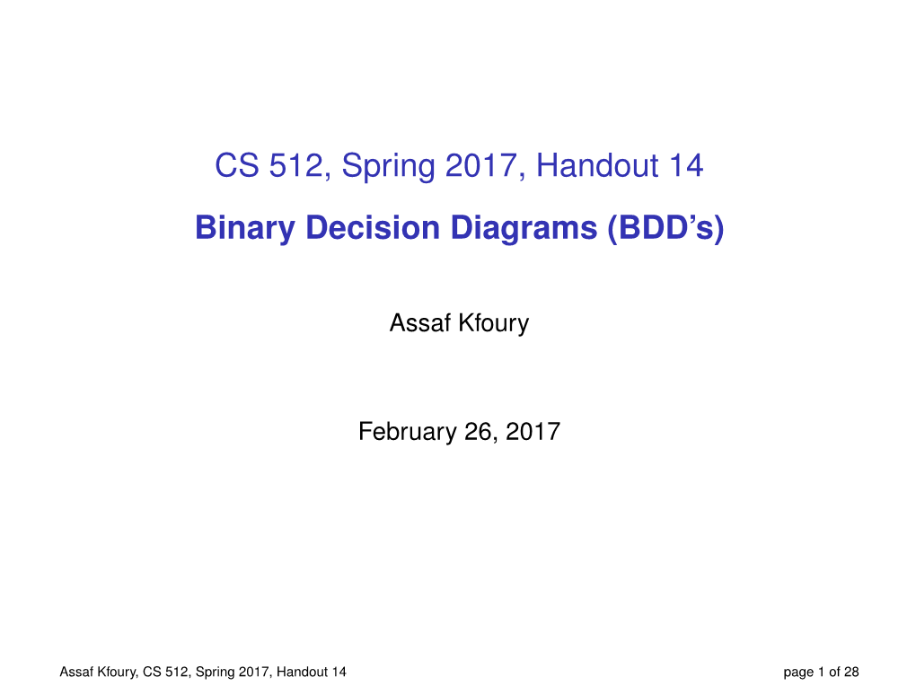 CS 512, Spring 2017, Handout 14 [1Ex] Binary Decision Diagrams