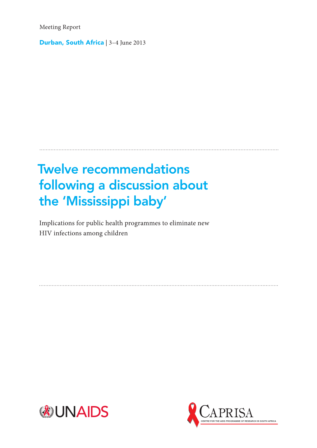 Twelve Recommendations Following a Discussion About the ‘Mississippi Baby’
