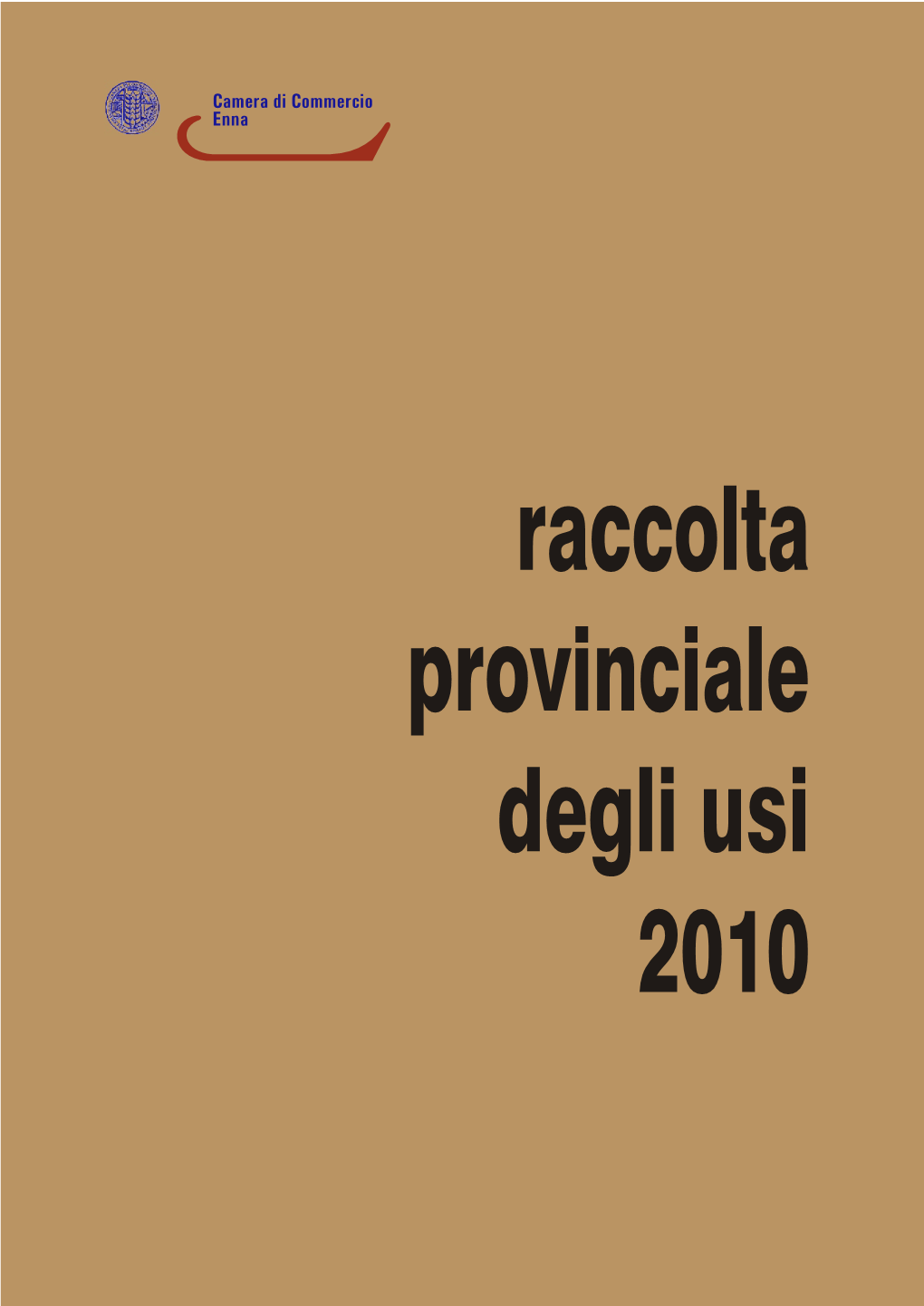 Raccolta Degli Usi E Delle Consuetudini Della Provincia Di Enna