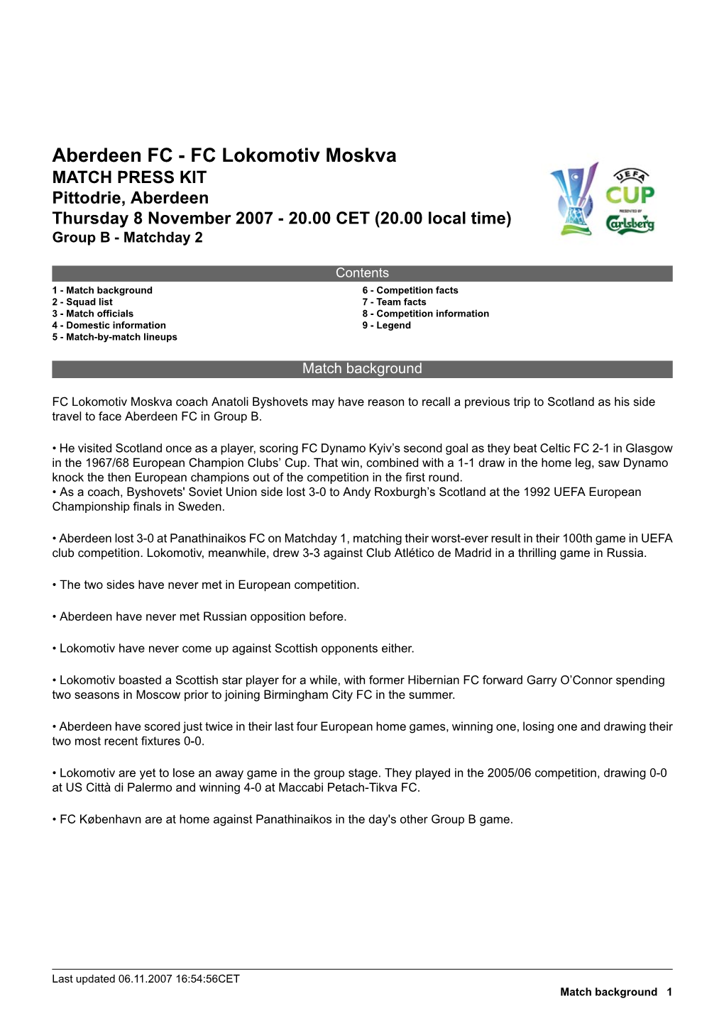 Aberdeen FC - FC Lokomotiv Moskva MATCH PRESS KIT Pittodrie, Aberdeen Thursday 8 November 2007 - 20.00 CET (20.00 Local Time) Group B - Matchday 2