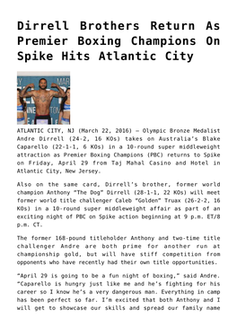 Dirrell Brothers Return As Premier Boxing Champions on Spike Hits Atlantic City