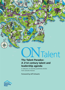 The Talent Paradox: a 21St Century Talent and Leadership Agenda a Selection of Recently Published Articles from Deloitte Review