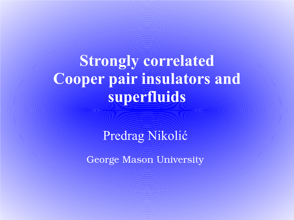 Strongly Correlated Cooper Pair Insulators and Superfluids