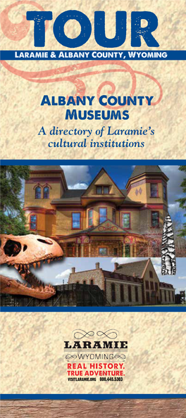 Albany County Museums a Directory of Laramie’S Cultural Institutions