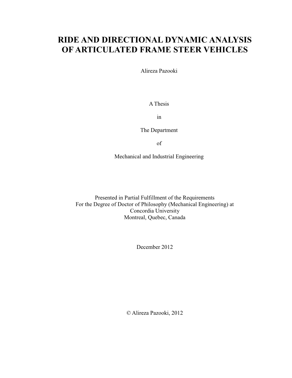 Ride and Directional Dynamic Analysis of Articulated Frame Steer Vehicles