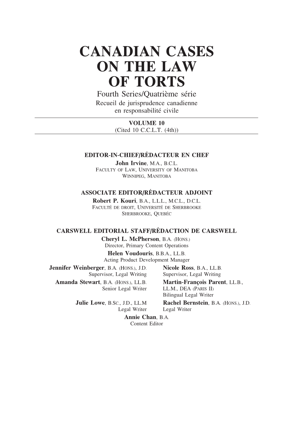 CANADIAN CASES on the LAW of TORTS Fourth Series/Quatri`Eme S´Erie Recueil De Jurisprudence Canadienne En Responsabilit´E Civile VOLUME 10 (Cited 10 C.C.L.T