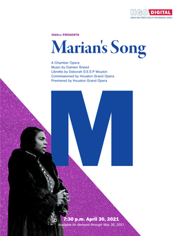 Marian's Song a Chamber Opera Music by Damien Sneed Libretto by Deborah D.E.E.P Mouton Commissioned by Houston Grand Opera Premiered by Houston Grand Opera