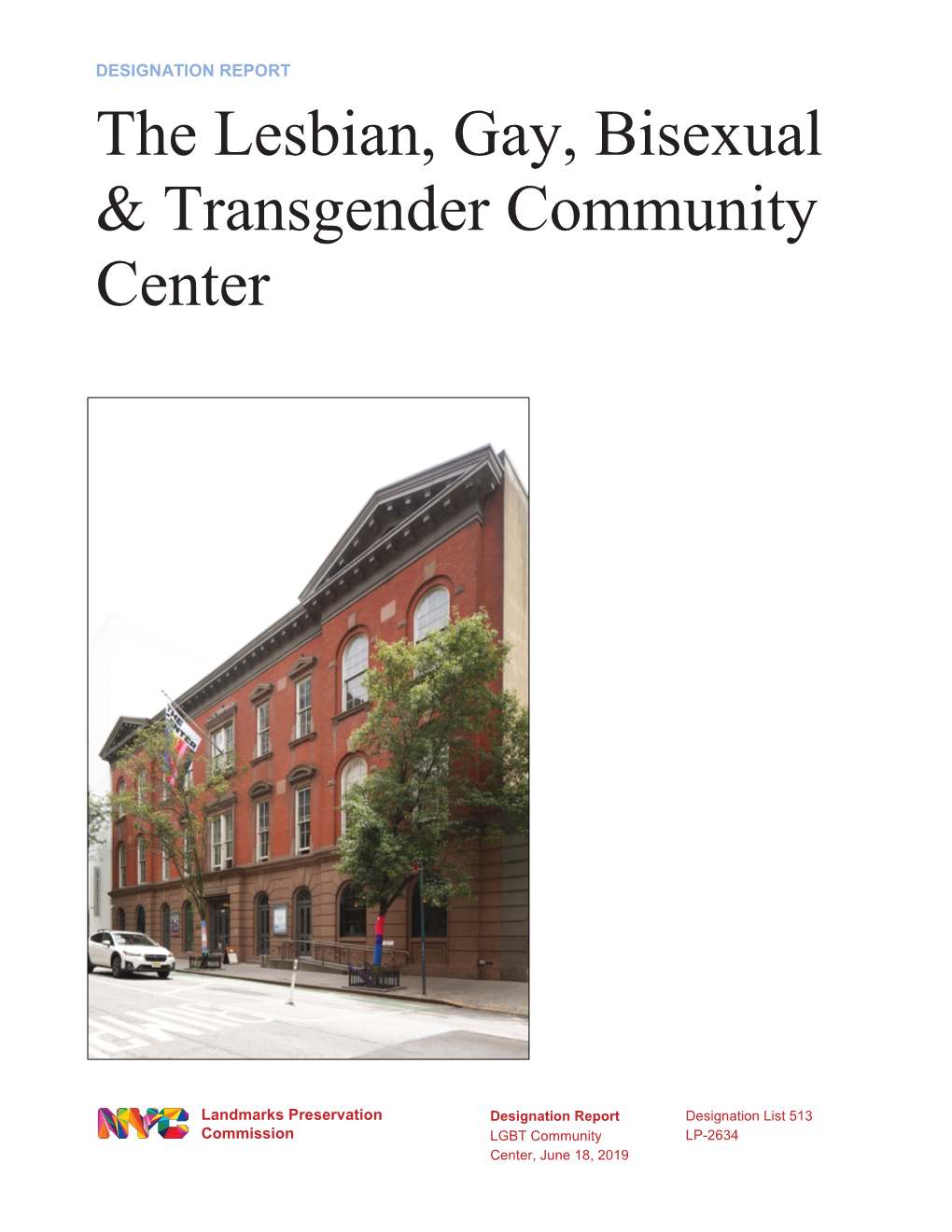 LGBT Community Center, Including Gay and Lesbian Youth, the Lesbian Switchboard, Dignity/New York, Asian Lesbians of the East Coast, Harvey Milk High