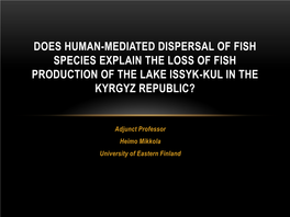Does Human-Mediated Dispersal of Fish Species Explain the Loss of Fish Production of the Lake Issyk-Kul in the Kyrgyz Republic?