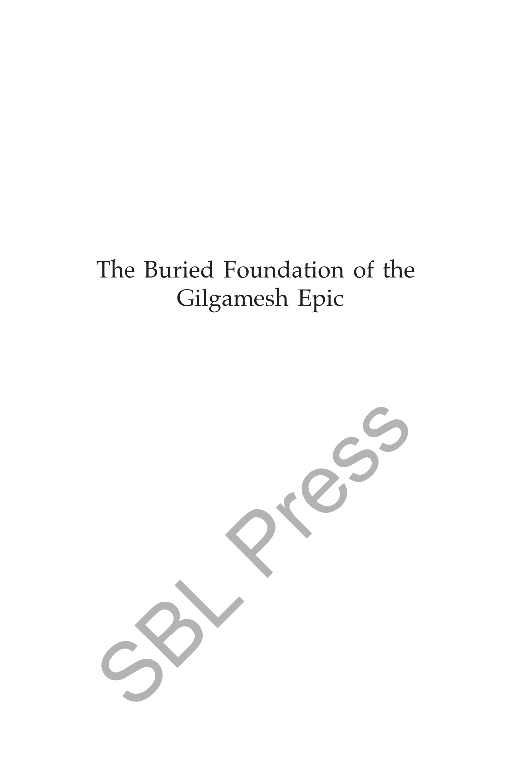 The Buried Foundation of the Gilgamesh Epic