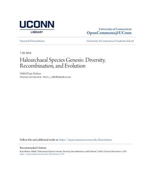 Haloarchaeal Species Genesis: Diversity, Recombination, and Evolution Nikhil Ram Mohan University of Connecticut - Storrs, R Nikhil85@Yahoo.Com
