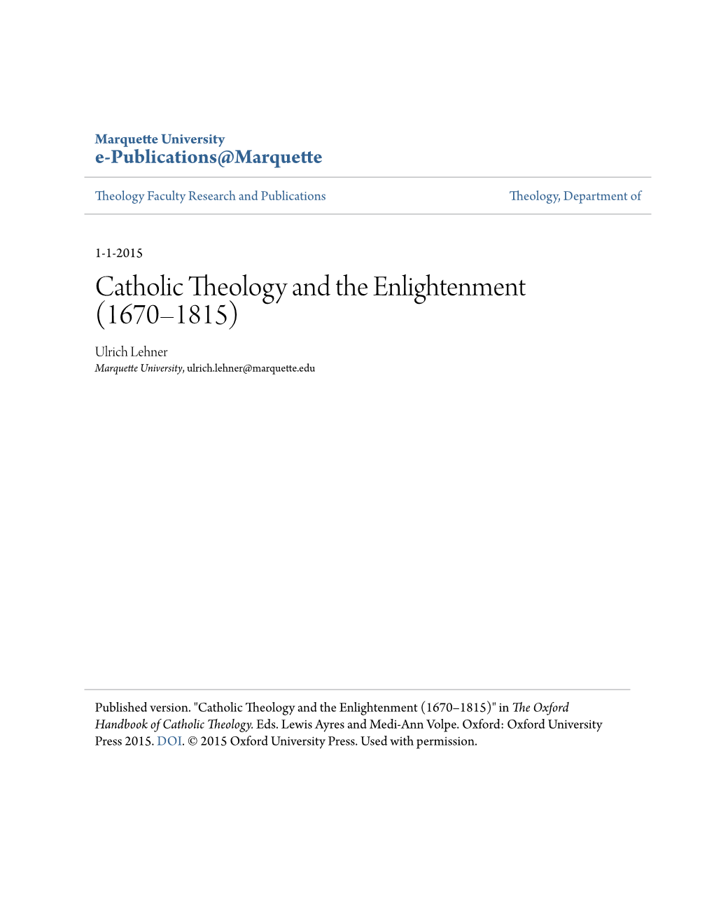 Catholic Theology and the Enlightenment (1670–1815) Ulrich Lehner Marquette University, Ulrich.Lehner@Marquette.Edu