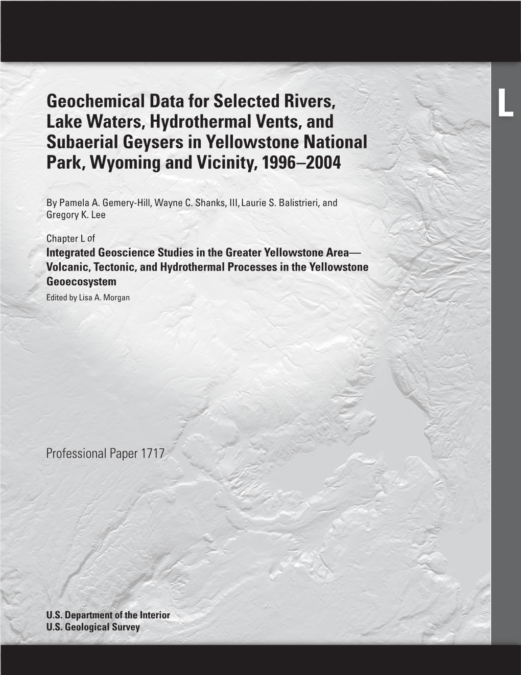 Geochemical Data for Selected Rivers, Lake Waters, Hydrothermal Vents, and L Subaerial Geysers in Yellowstone National Park, Wyoming and Vicinity, 1996–2004