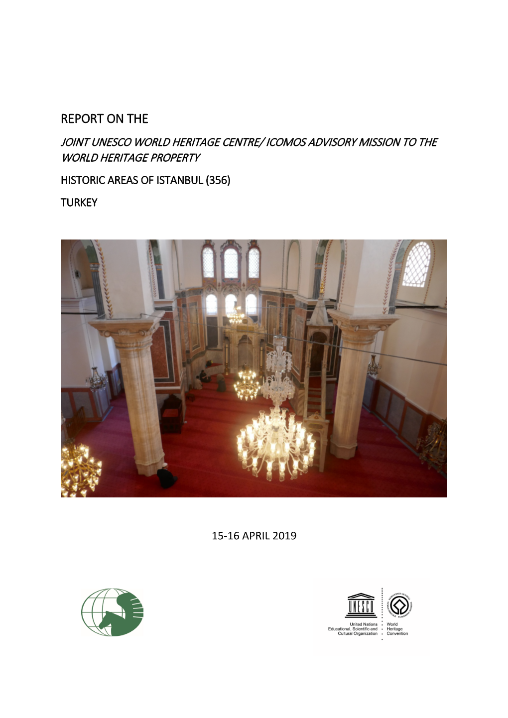Report on the Joint Unesco World Heritage Centre/ Icomos Advisory Mission to the World Heritage Property Historic Areas of Istanbul (356) Turkey