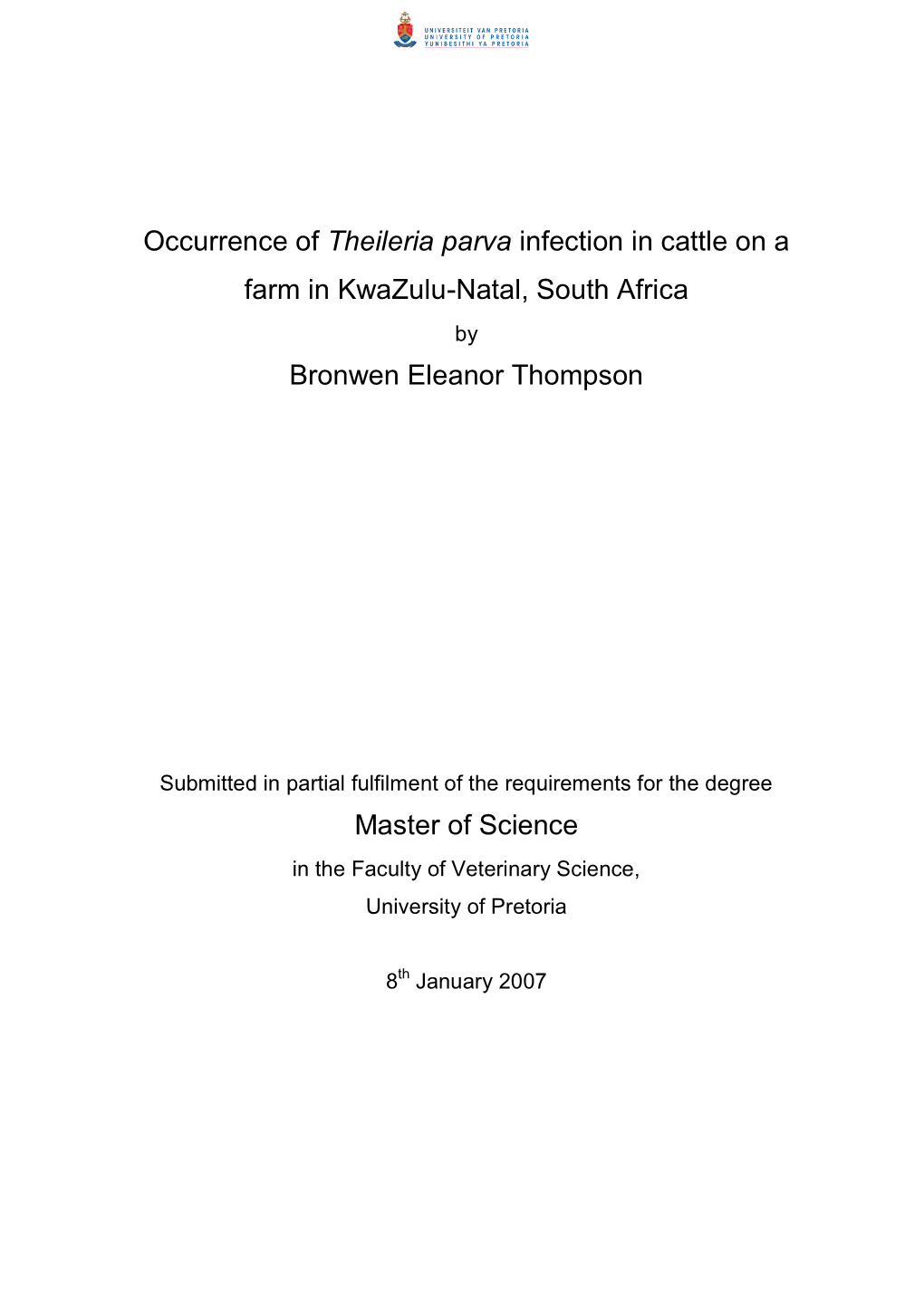 Occurrence of Theileria Parva Infection in Cattle on a Farm in Kwazulu-Natal, South Africa by Bronwen Eleanor Thompson