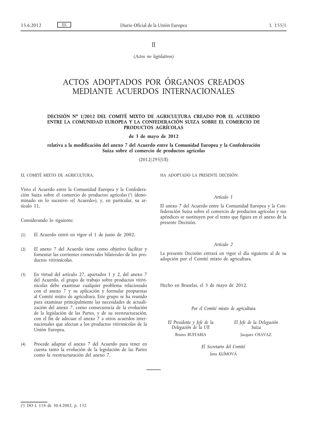 Decisión No 1/2012 Del Comité Mixto De Agricultura Creado Por El Acuerdo Entre La Comunidad Europea Y La Confederación Suiza