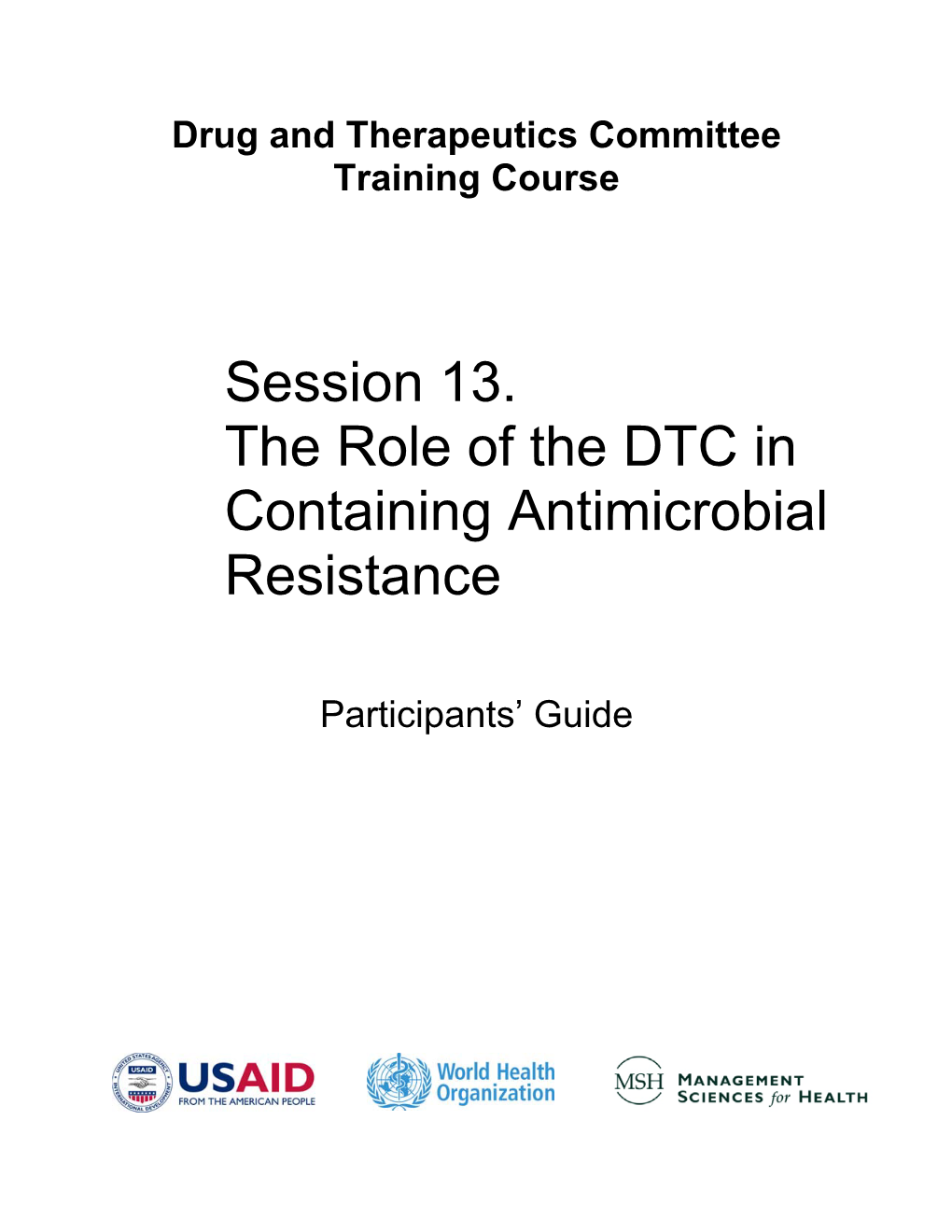 Session 13. the Role of the DTC in Containing Antimicrobial Resistance