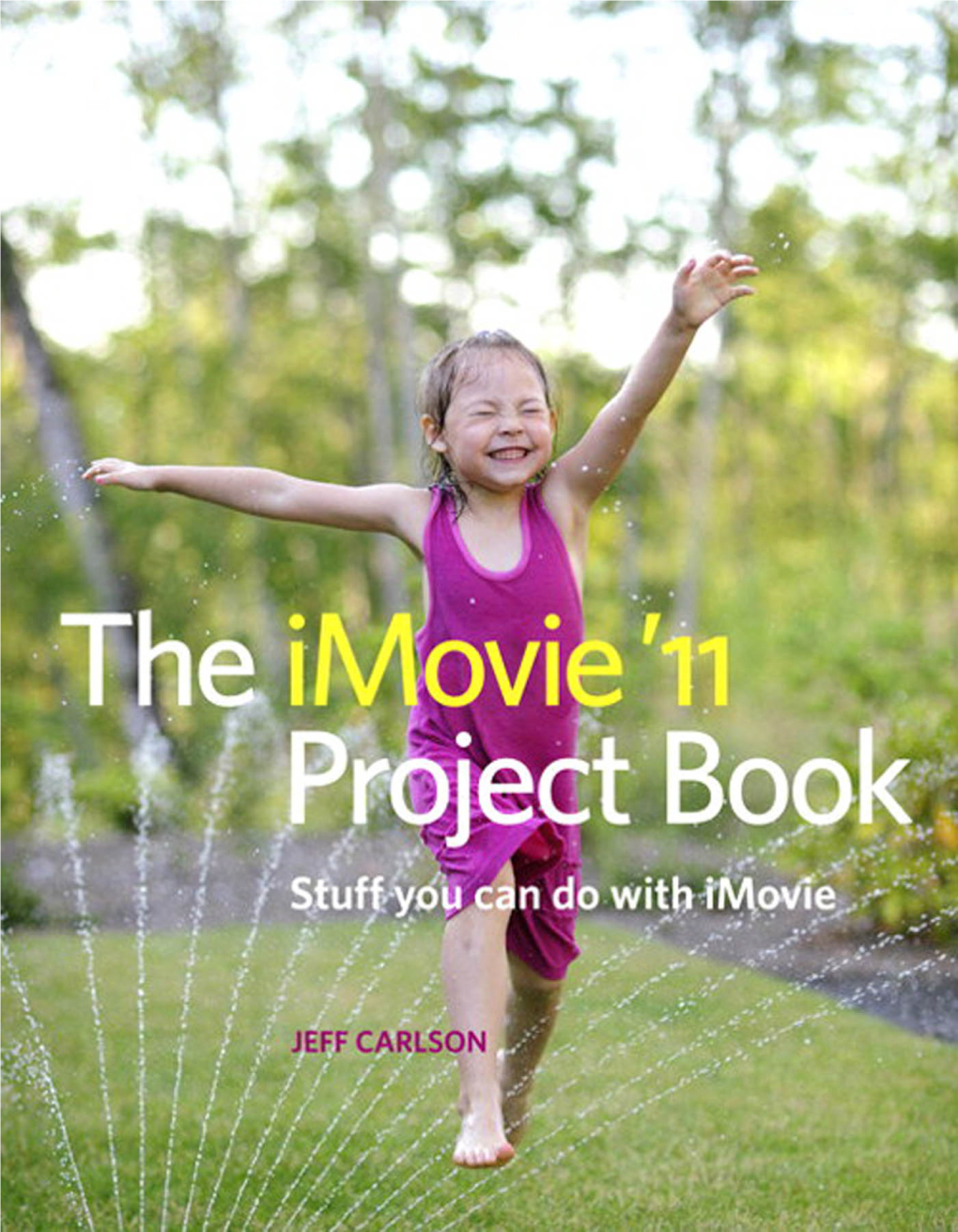 The Imovie ’11 Project Book Stuff You Can Do with Imovie