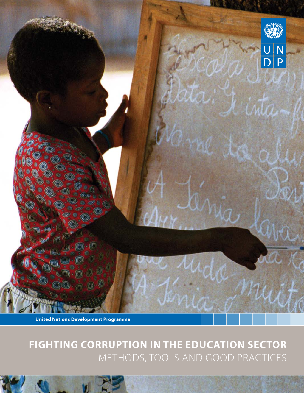 Fighting Corruption in the Education Sector: Methods, Tools and Good Practices 1 Table of Contents