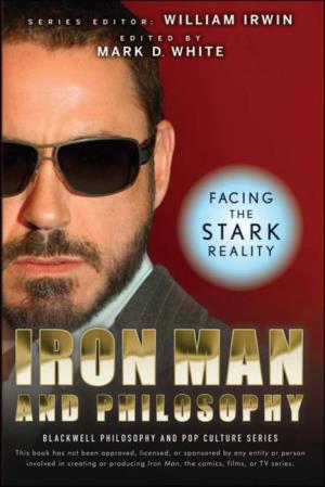 Iron Man and Philosophy: Facing the Stark Reality / Edited by Mark D