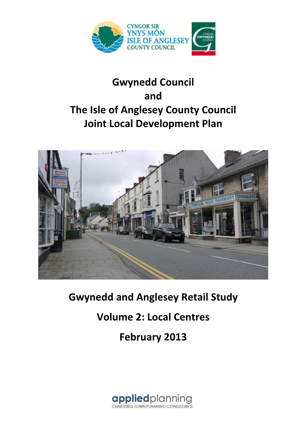 Gwynedd Council and the Isle of Anglesey County Council Joint Local Development Plan Gwynedd and Anglesey Retail Study Volume 2
