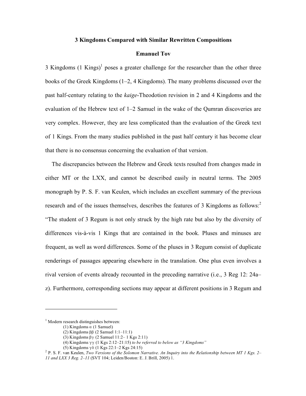 1 Kings)1 Poses a Greater Challenge for the Researcher Than the Other Three Books of the Greek Kingdoms (1–2, 4 Kingdoms)