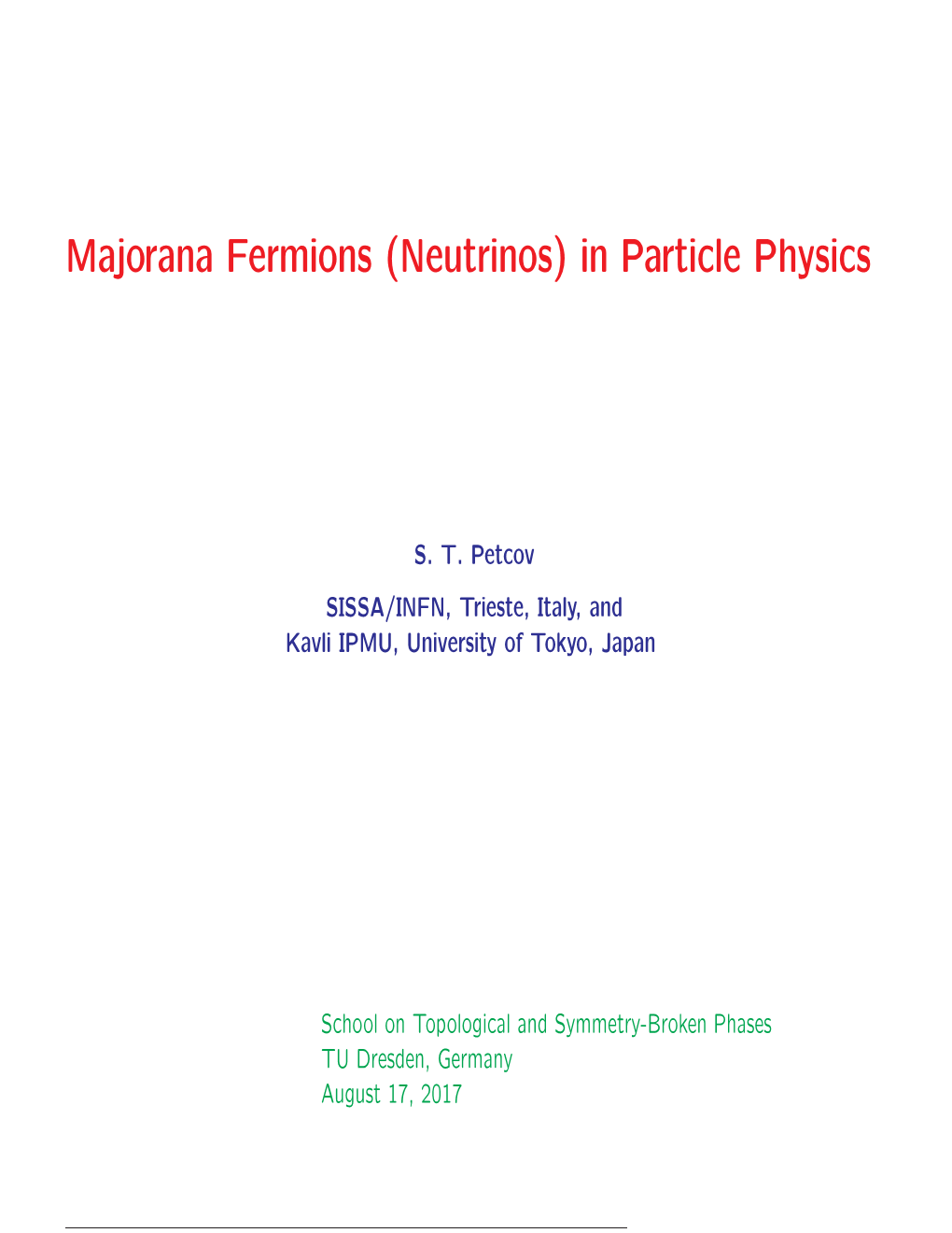 Majorana Fermions (Neutrinos) in Particle Physics