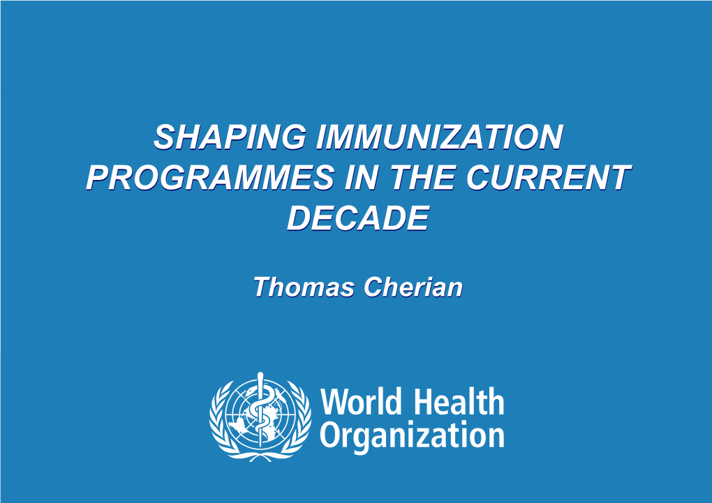 Shaping Immunization Programmes in the Current Decade