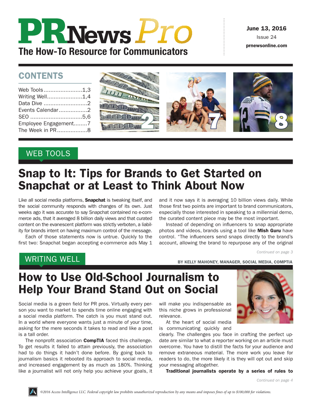 Snap to It: Tips for Brands to Get Started on Snapchat Or at Least to Think About Now How to Use Old-School Journalism to Help Y