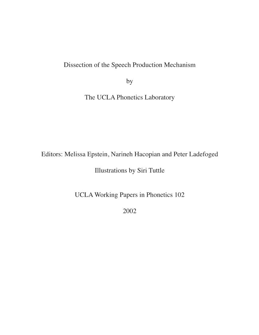 Dissection of the Speech Production Mechanism by the UCLA Phonetics Laboratory Editors: Melissa Epstein, Narineh Hacopian and Pe