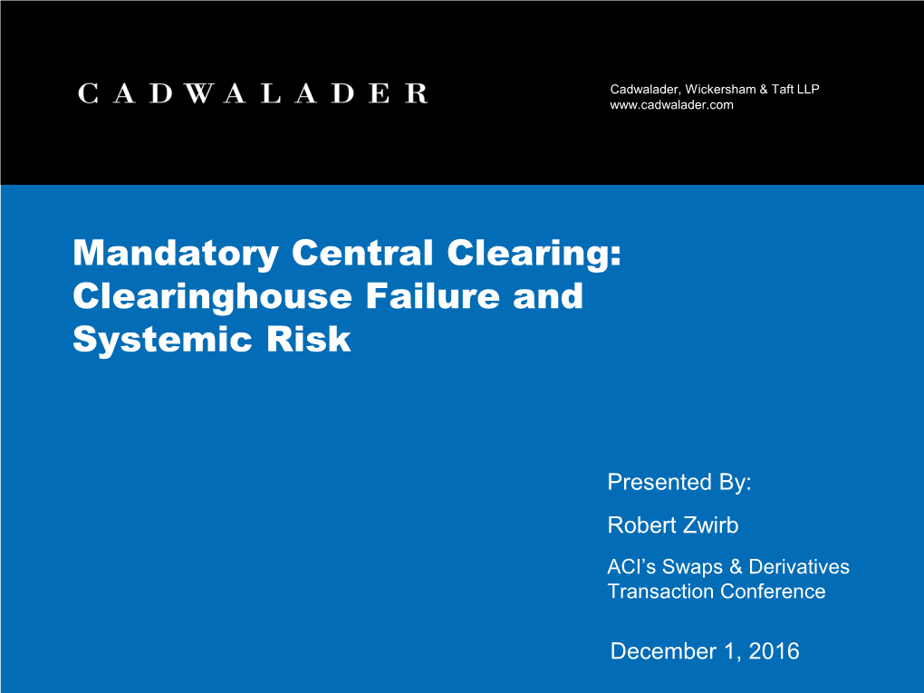 Mandatory Central Clearing: Clearinghouse Failure and Systemic Risk