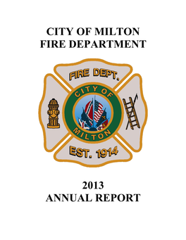 2013 ANNUAL REPORT CITY of MILTON FIRE DEPARTMENT 2013 ANNUAL REPORT