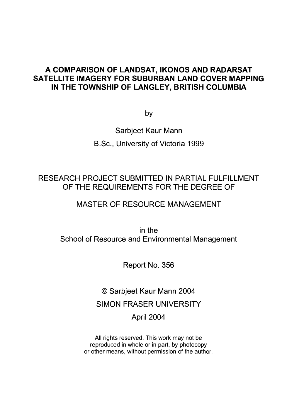 A Comparison of Landsat, Ikonos and Radarsat Satellite Imagery for Suburban Land Cover Mapping in the Township of Langley, British Columbia