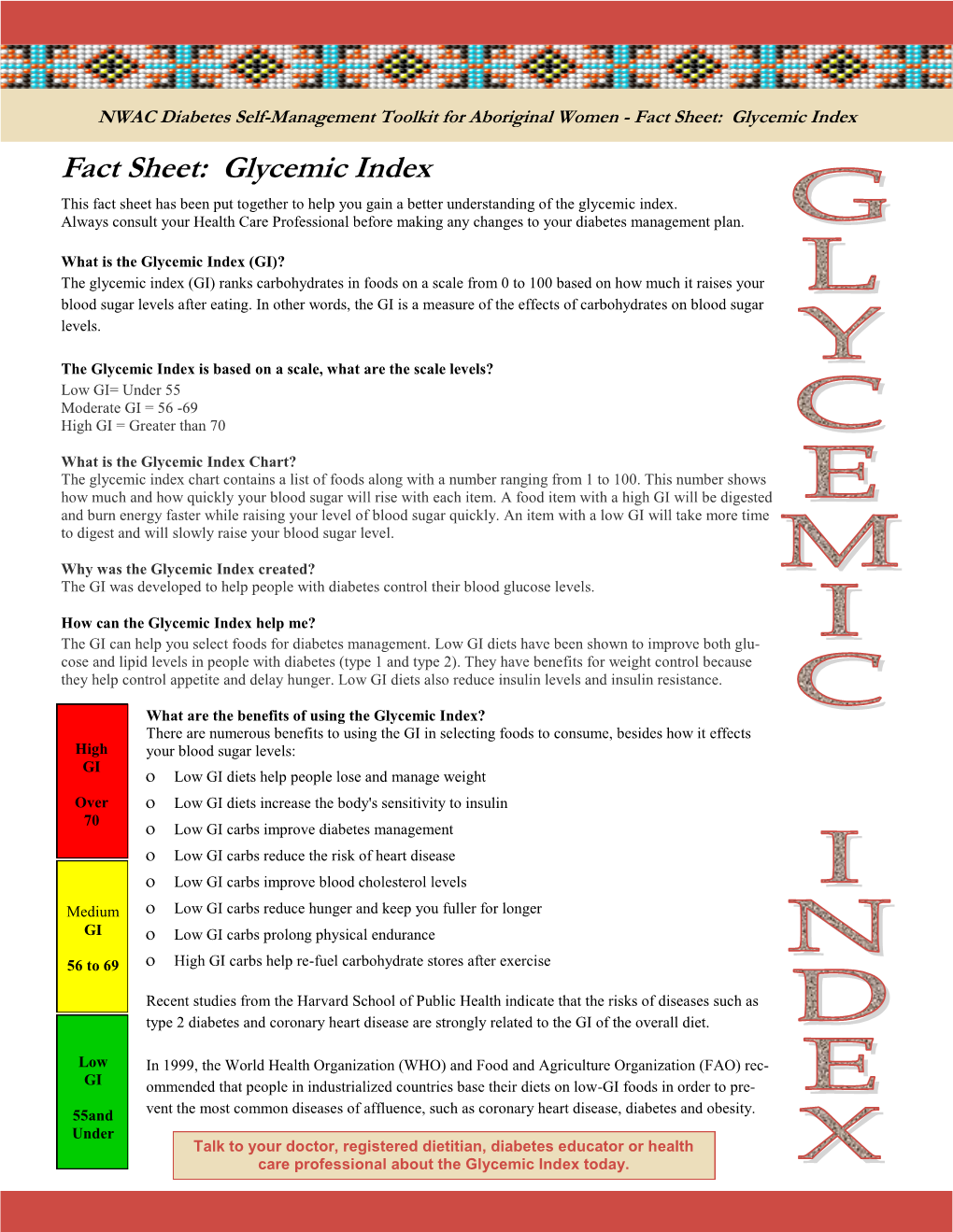 Fact Sheet: Glycemic Index Fact Sheet: Glycemic Index This Fact Sheet Has Been Put Together to Help You Gain a Better Understanding of the Glycemic Index
