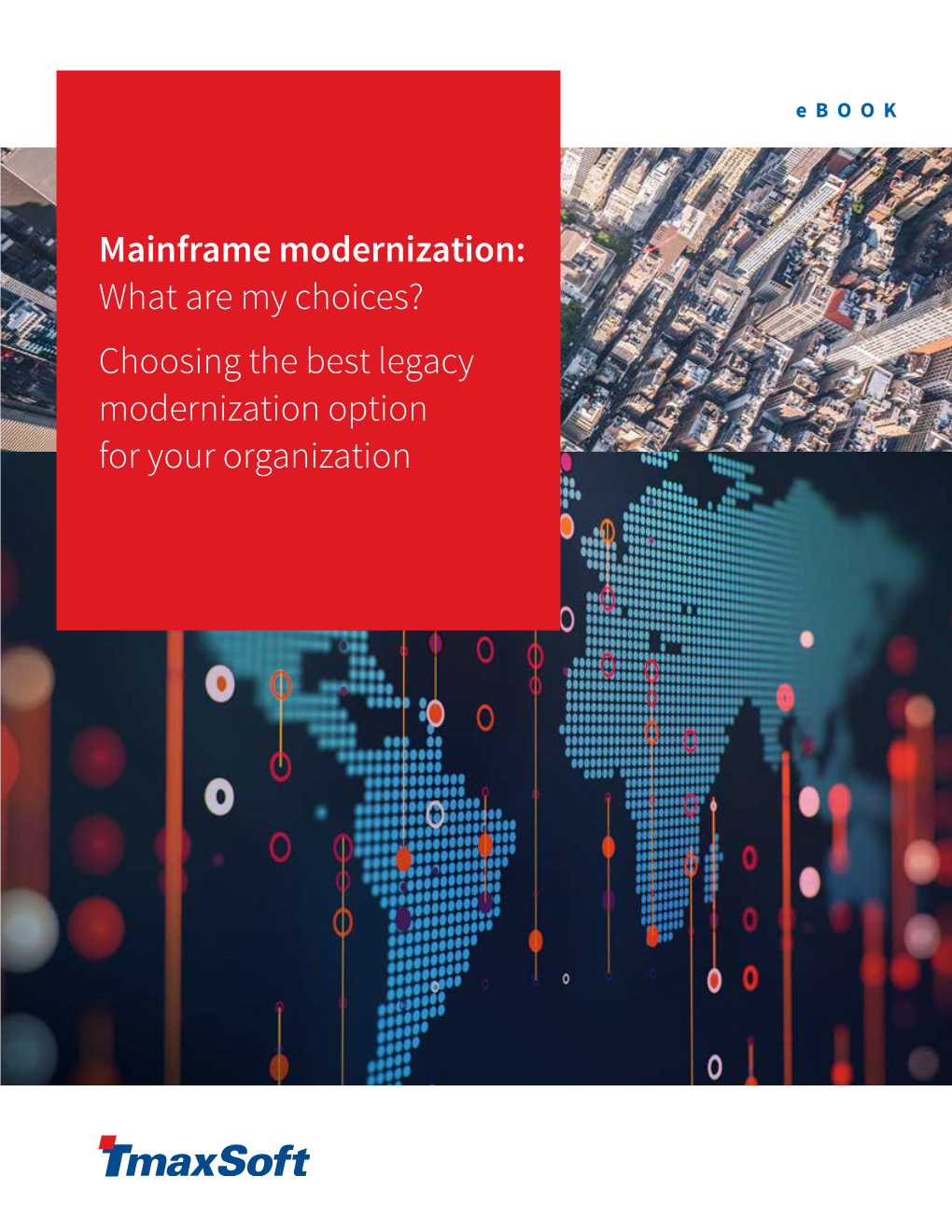 Mainframe Modernization: What Are My Choices?