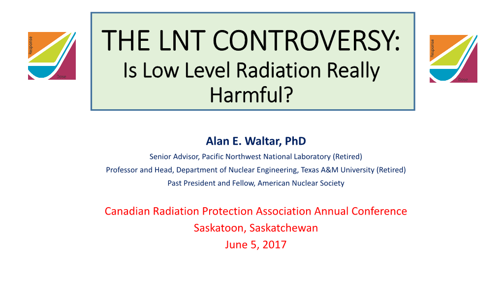 THE LNT CONTROVERSY: Is Low Level Radiation Really Harmful?