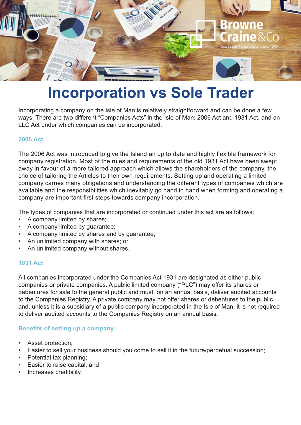 Incorporation Vs Sole Trader Incorporating a Company on the Isle of Man Is Relatively Straightforward and Can Be Done a Few Ways